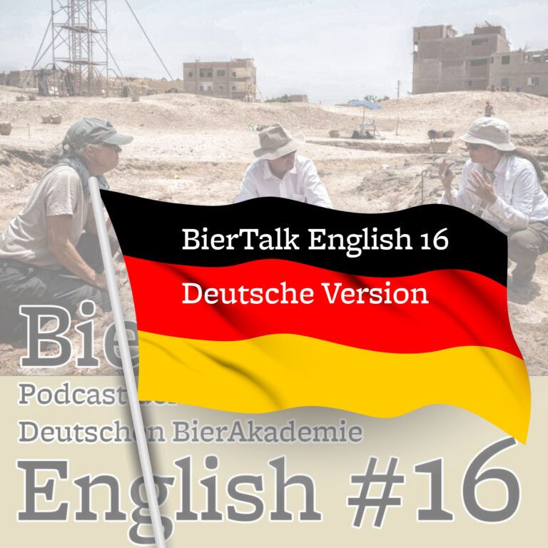 BierTalk English 16 – Deutsche Version (Dr. Matthew Douglas Adams, Director of the Abydos Archaeology, Egypt)